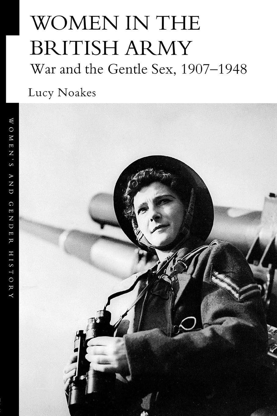 Women in the British Army: War and Gender Roles 1907-1948 - Military History Book for Women's Studies & Gender Research | Perfect for Historians, Students & Feminist Scholars