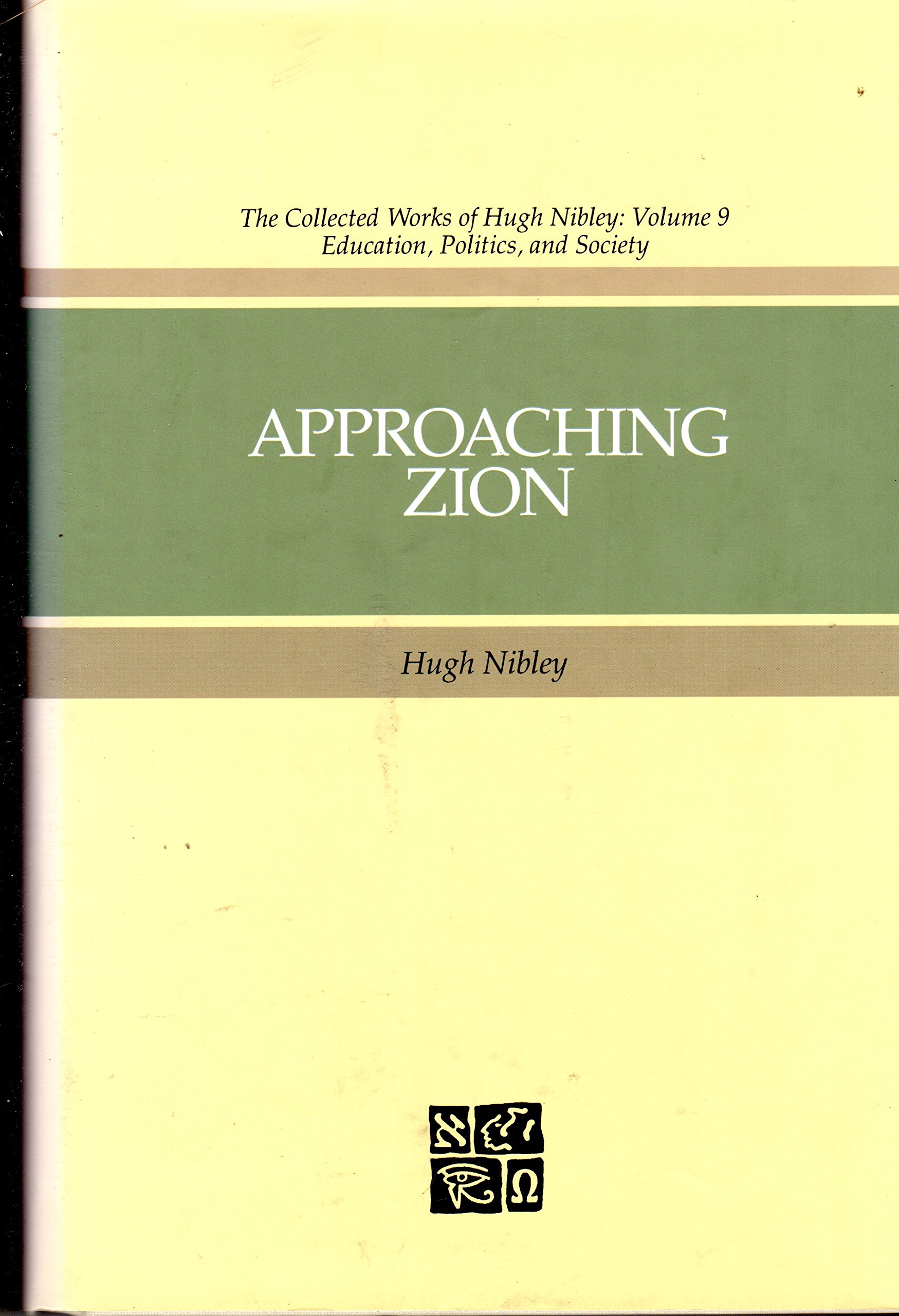 Approaching Zion - The Collected Works of Hugh Nibley Volume 9 | Religious Studies Book | Perfect for LDS Scripture Study & Mormon Theology Research