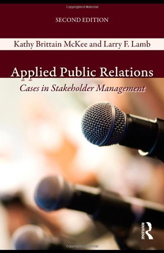 Applied Public Relations Cases in Stakeholder Management 2nd Edition - Strategies for Business Communication & Crisis Management | Perfect for PR Professionals, Students & Corporate Training