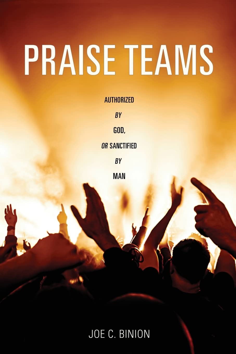 Praise Teams - Authorized by God or Sanctified by Man | Christian Worship Music Group | Perfect for Church Services & Spiritual Gatherings