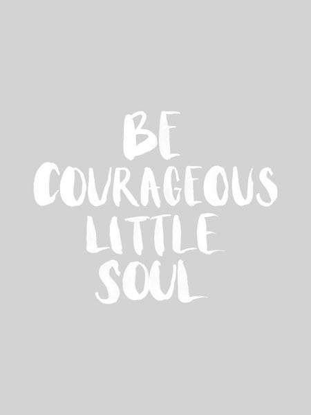 Be Courageous Grey Unframed Art Print - Motivational Wall Decor for Home, Office & Gifts - Inspiring Quote Poster for Living Room, Bedroom & Workspace