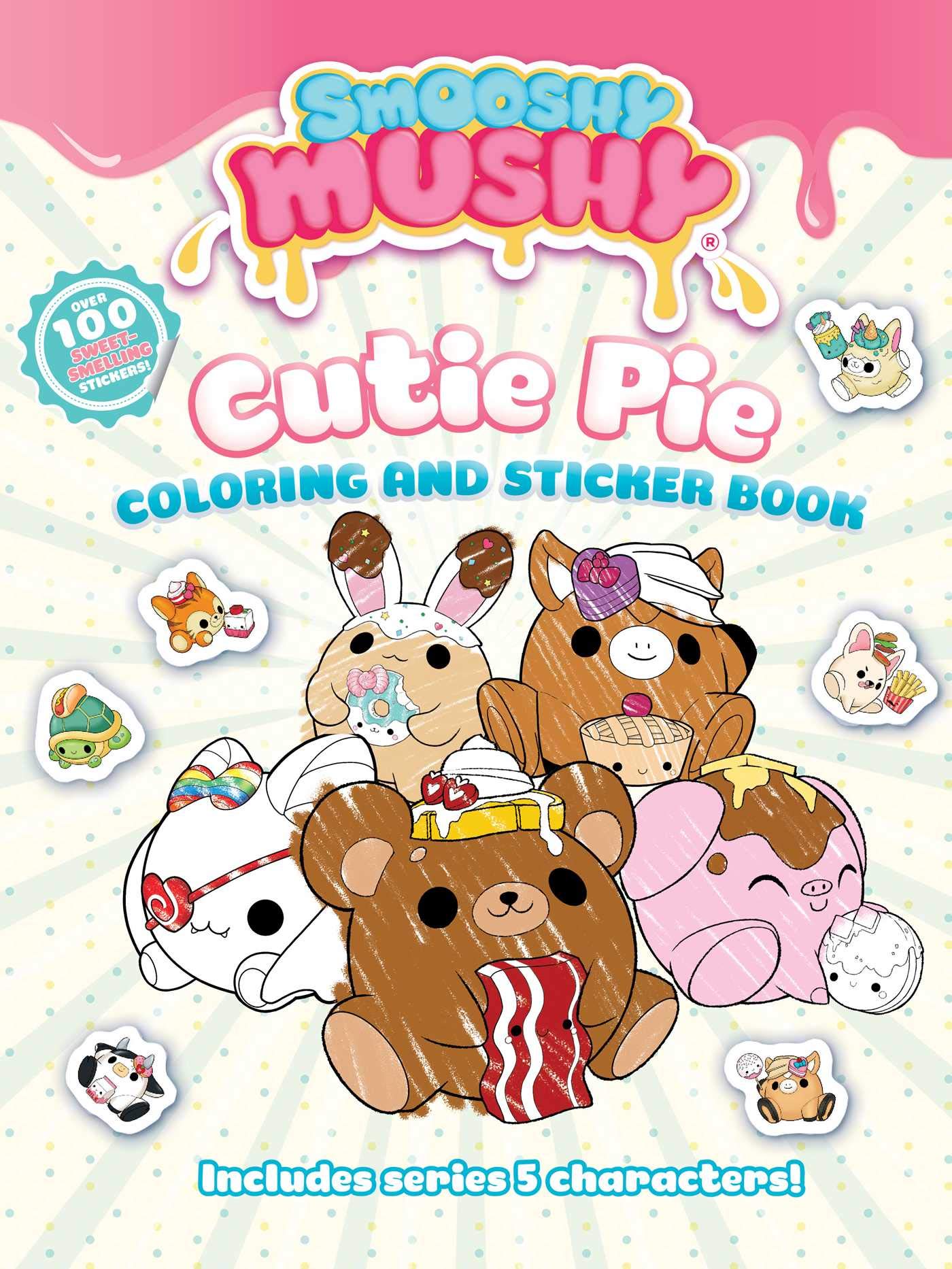 Smooshy Mushy Cutie Pie Coloring and Sticker Activity Book for Kids - Fun Creative Art Gift for Toddlers & Children, Perfect for Birthday Parties, Travel & Rainy Day Activities