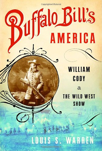 Buffalo Bill's America: The Life of William Cody and the Wild West Show - Explore Frontier History & Wild West Entertainment for History Buffs and Western Enthusiasts