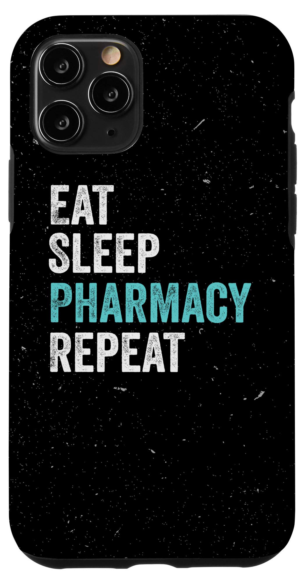 iPhone 11 Pro Case - Funny Pharmacist Gift for Students | Eat Sleep Pharmacy Repeat | Perfect for Pharmacy School, Work & Daily Use