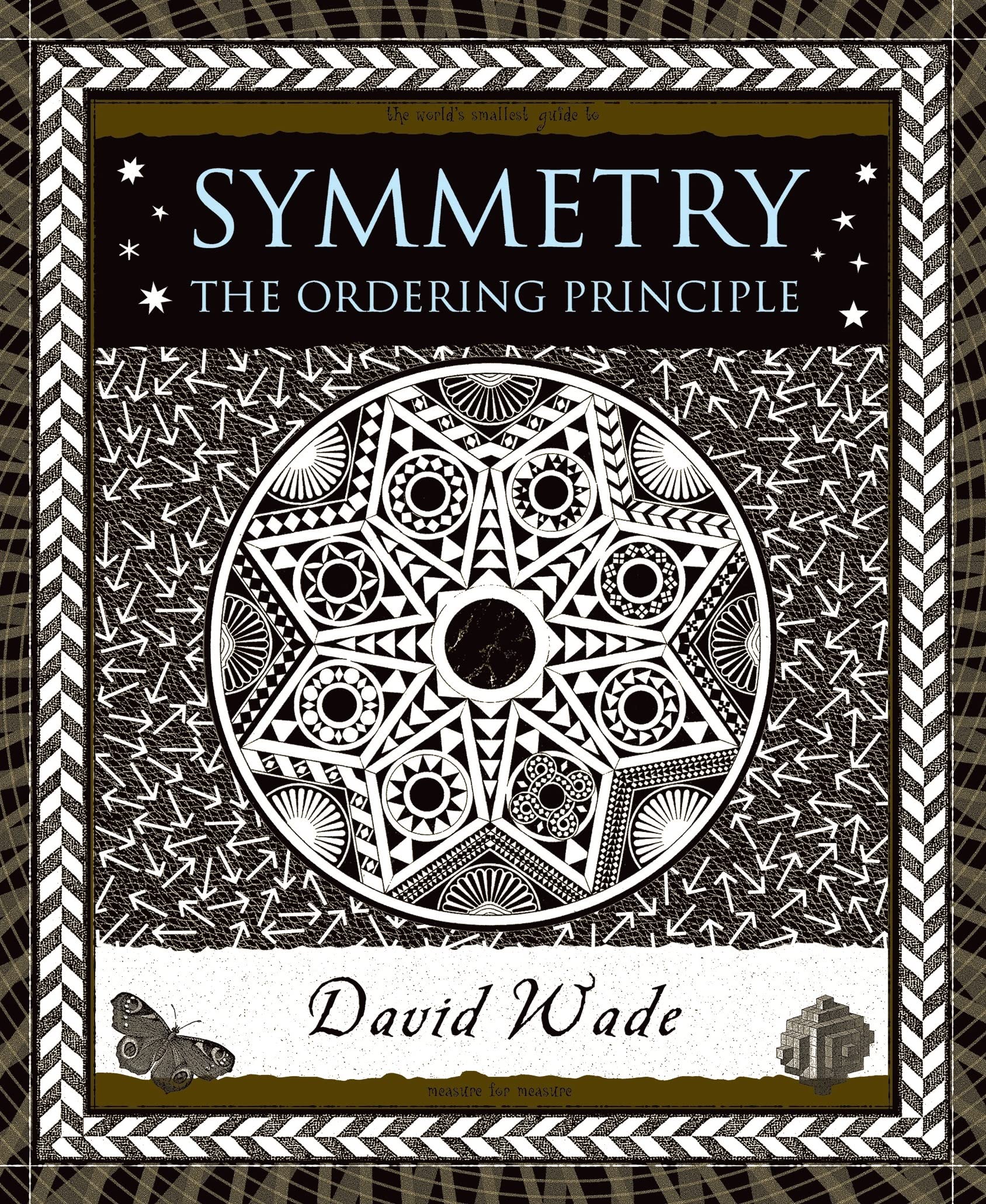 Symmetry: The Ordering Principle - Wooden Books | Explore Mathematical Patterns in Nature, Art & Architecture | Perfect for Math Enthusiasts & Design Lovers