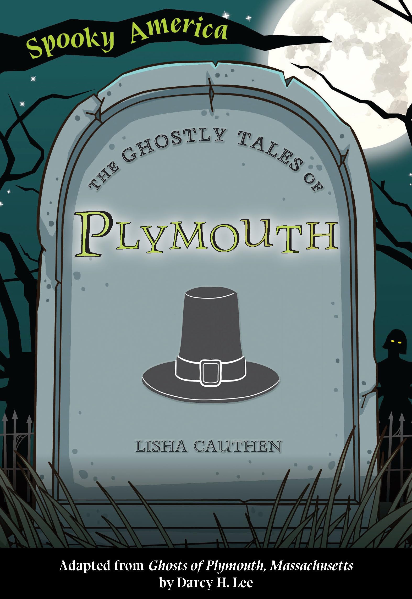 The Ghostly Tales of Plymouth: Haunted History & Spooky Stories of America's Hometown | Perfect for Halloween Reading & New England Travel Inspiration