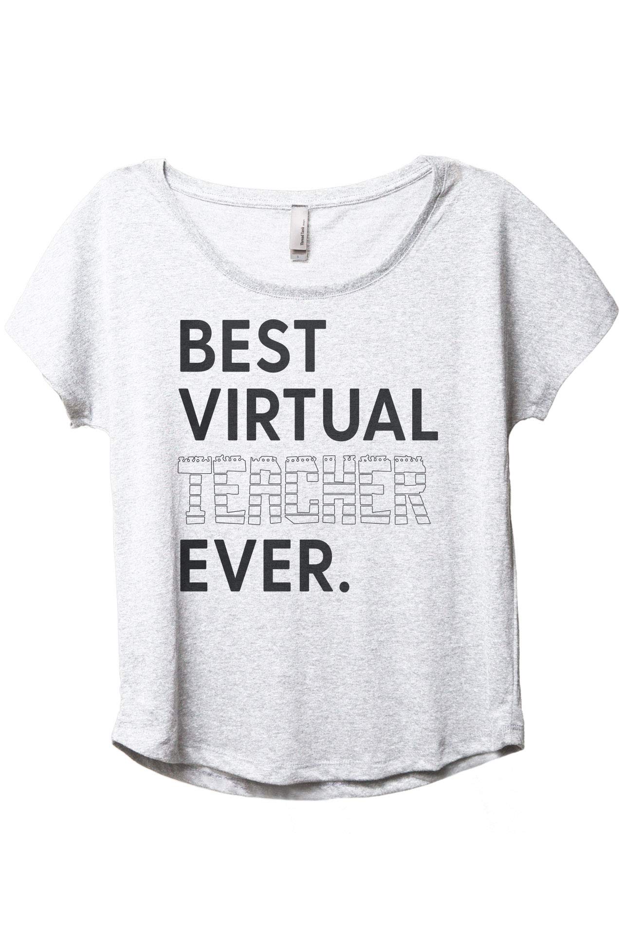 Best Virtual Teacher Ever Women's Fashion Slouchy Dolman T-Shirt - Comfortable Casual Tee for Online Teaching, Remote Work & Everyday Wear