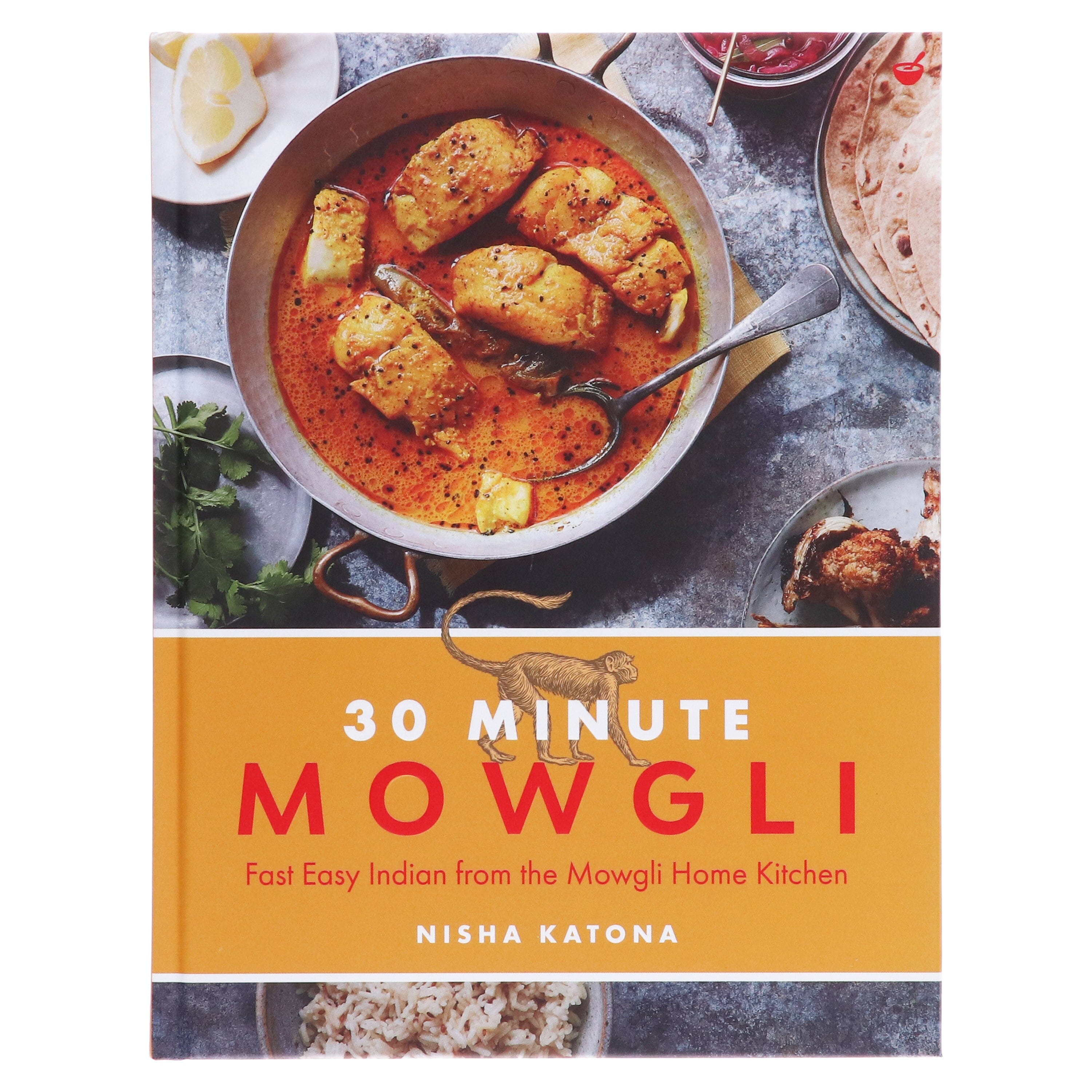 30 Minute Mowgli: Quick & Easy Indian Recipes from Mowgli Home Kitchen by Nisha Katona | Authentic Indian Cookbook | Non-Fiction Hardcover | Perfect for Busy Weeknights & Family Dinners