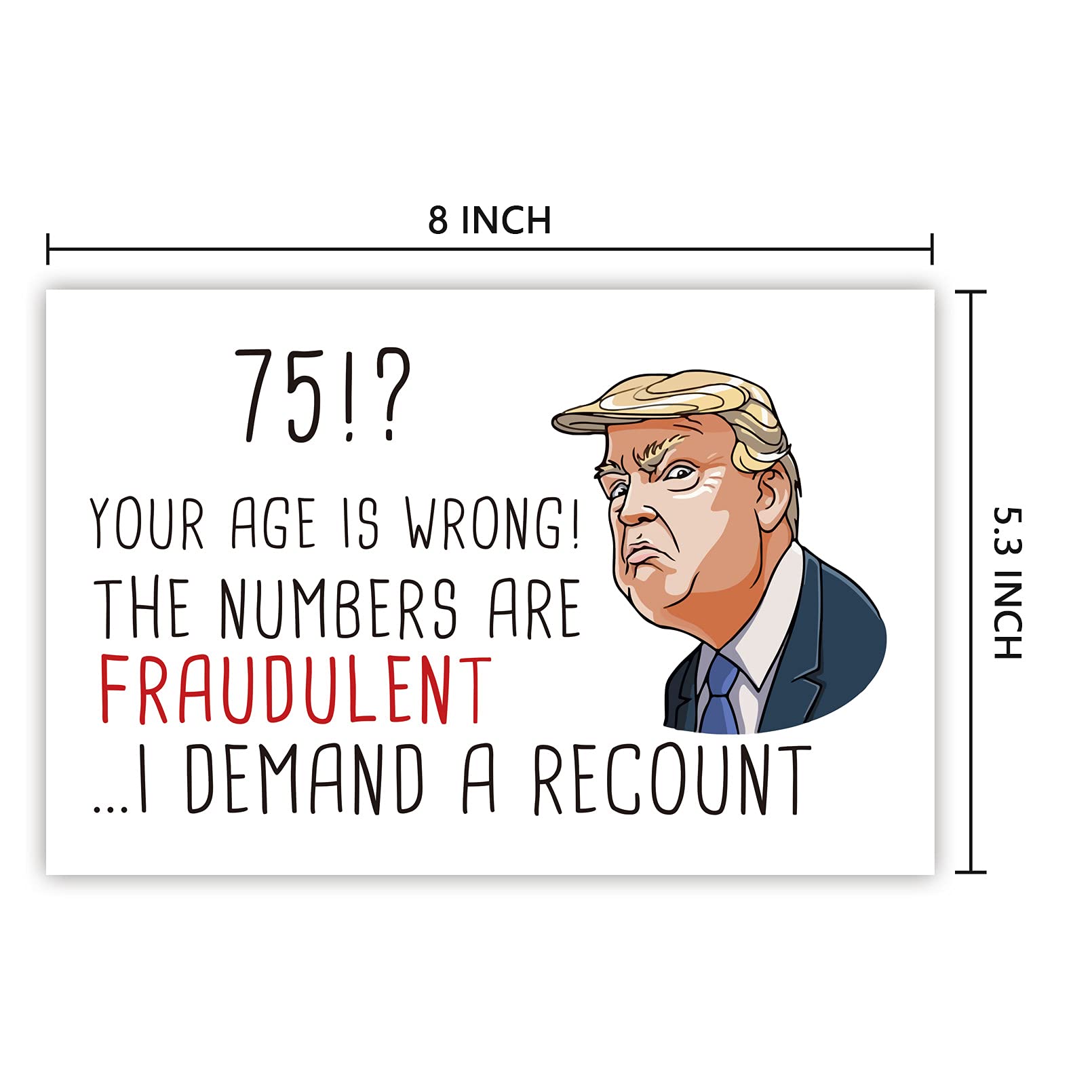 Funny 75th Birthday Card for Men & Women - Hilarious Trump-Themed 75th Birthday Greeting Card - Perfect Naughty 75th Birthday Gift Idea for Friends & Family - Great for Retirement Parties & Milestone Celebrations