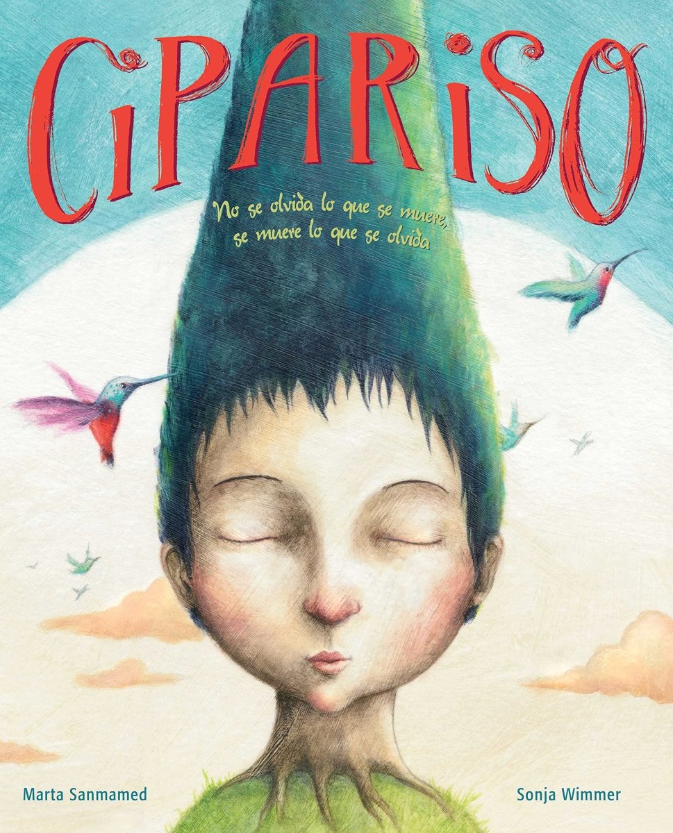 Cipariso by Marta Sanmamed - Illustrated by Sonja Wimmer | Bilingual Spanish-English Children's Book About Memories & Loss | Perfect for Storytime & Emotional Learning