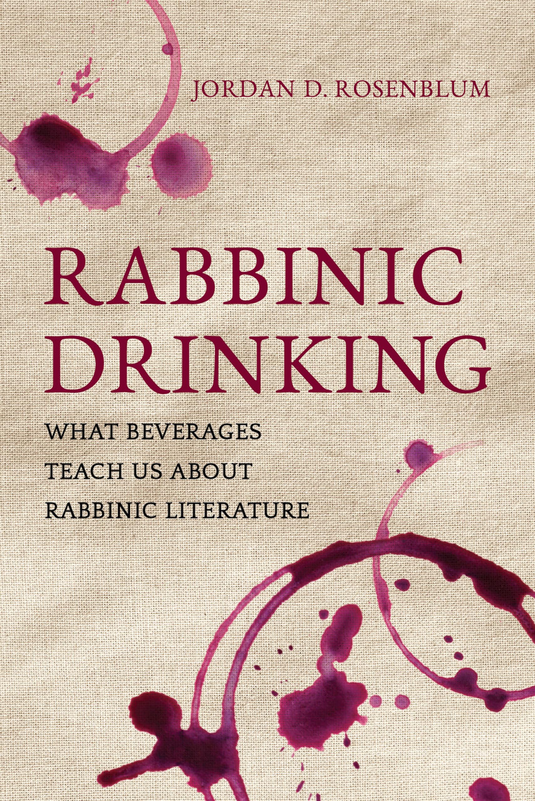 Rabbinic Drinking: Exploring Beverages in Rabbinic Literature - Jewish Studies, Talmudic Analysis & Historical Context for Scholars and Students