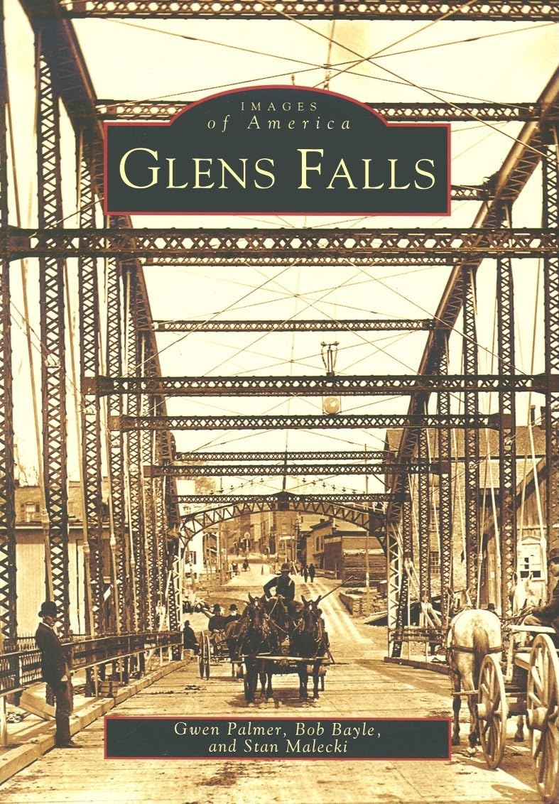 Glens Falls, NY - Historical Photos & Stories | Images of America Book | Perfect for History Buffs & Local Residents