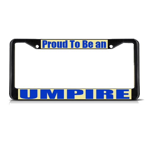 Proud to Be an Umpire Metal License Plate Frame - Weatherproof Car Accessory with Solid Insert (Set of 2, Black) - Perfect for Baseball Umpires & Sports Enthusiasts