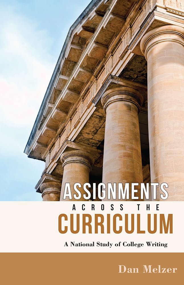 Assignments Across the Curriculum: National Study of College Writing for Academic Success & Research