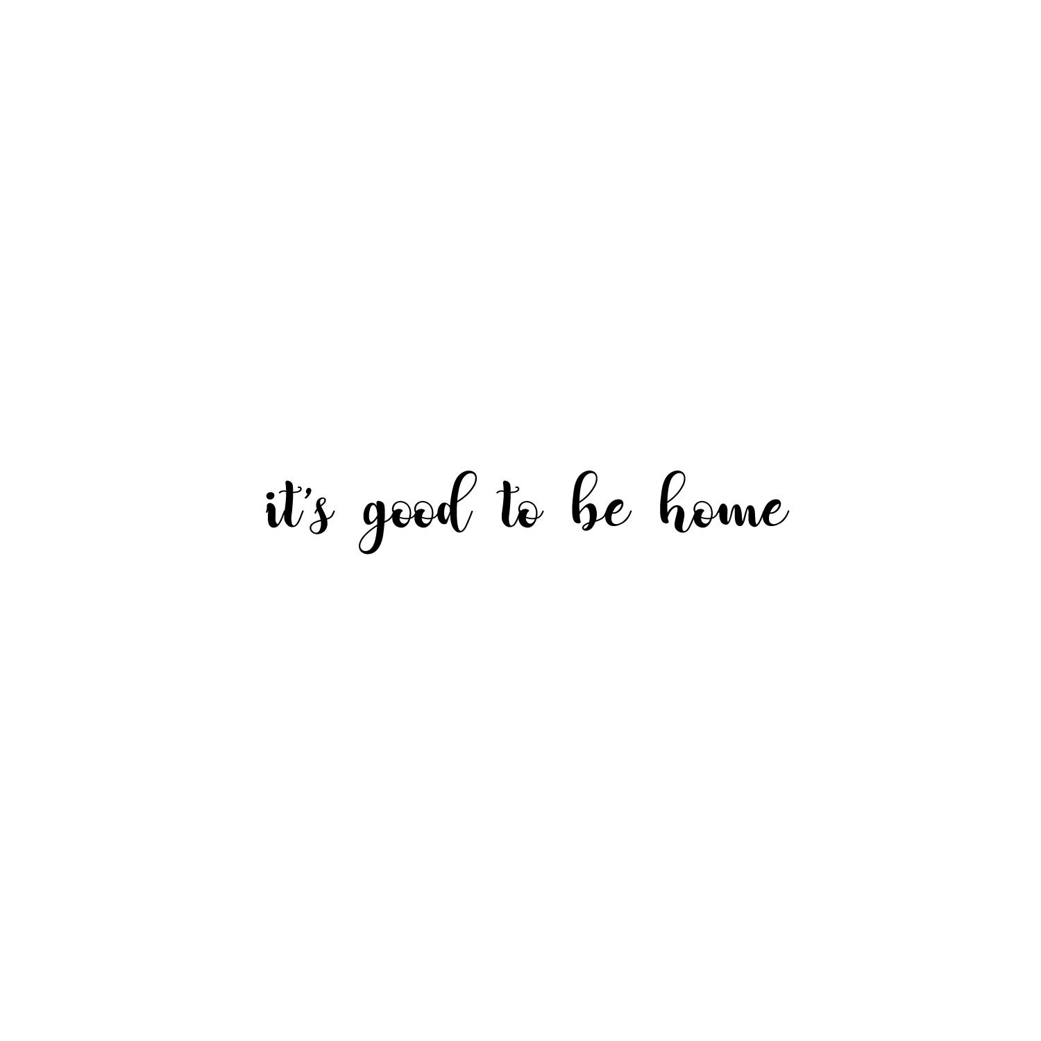 Inspirational Family Quote Wall Art Vinyl Decal - 'It's Good to Be Home' Lettering - 5