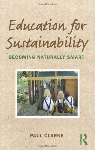 Education for Sustainability: Becoming Naturally Smart by Paul Clarke (2011) Paperback - Eco-Friendly Learning Guide for Teachers & Students
