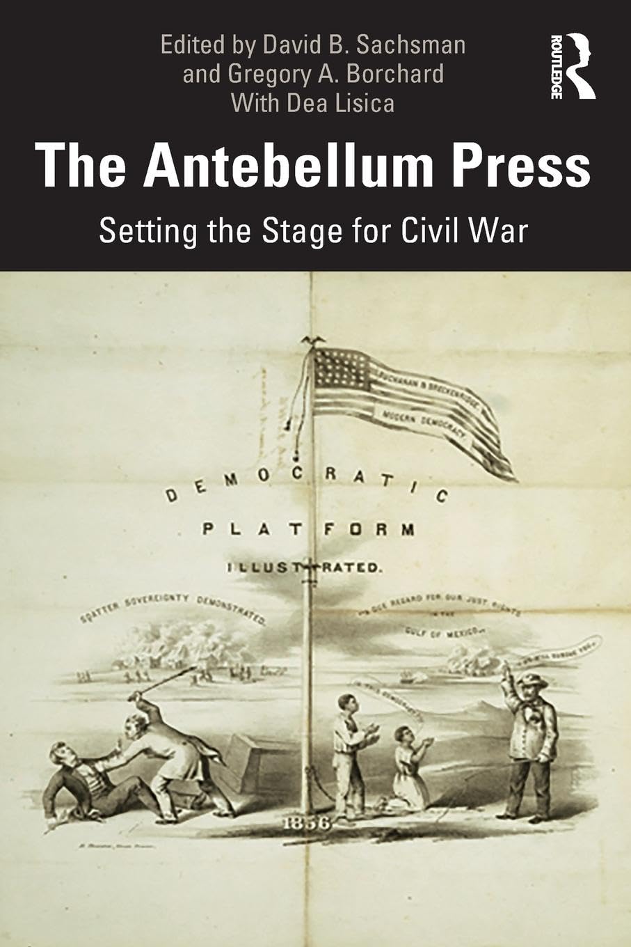 The Antebellum Press: Setting the Stage for Civil War - History Book on Pre-Civil War Journalism & Media Influence | Perfect for Students, Historians & Civil War Enthusiasts
