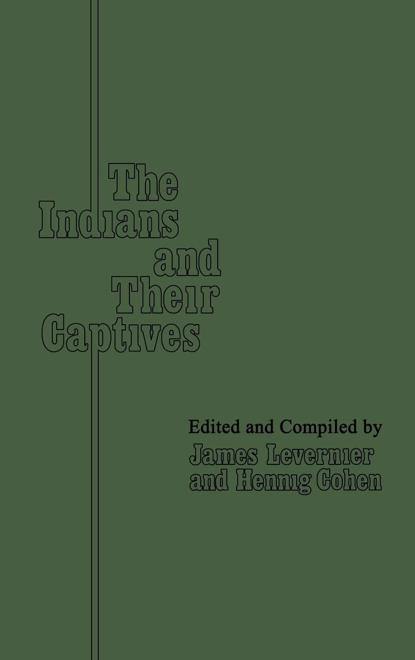 The Indians and Their Captives: Native American Captivity Narratives in US History | Cultural Studies & American Heritage Books