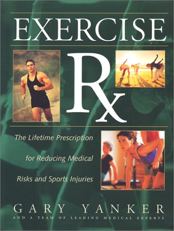 Exercise RX: Lifetime Prescription for Reducing Medical Risks & Sports Injuries - Home Workouts, Gym Training & Injury Prevention