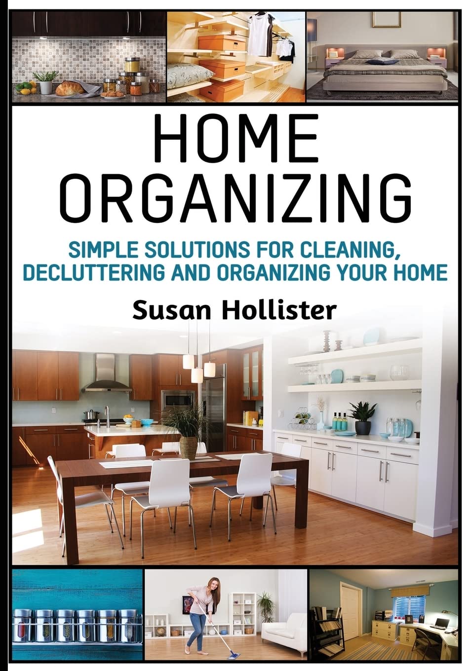 Home Organizing Guide: Simple Cleaning, Decluttering & Organization Solutions for Every Room - Best Strategies for Bedroom, Kitchen & Living Room Decor