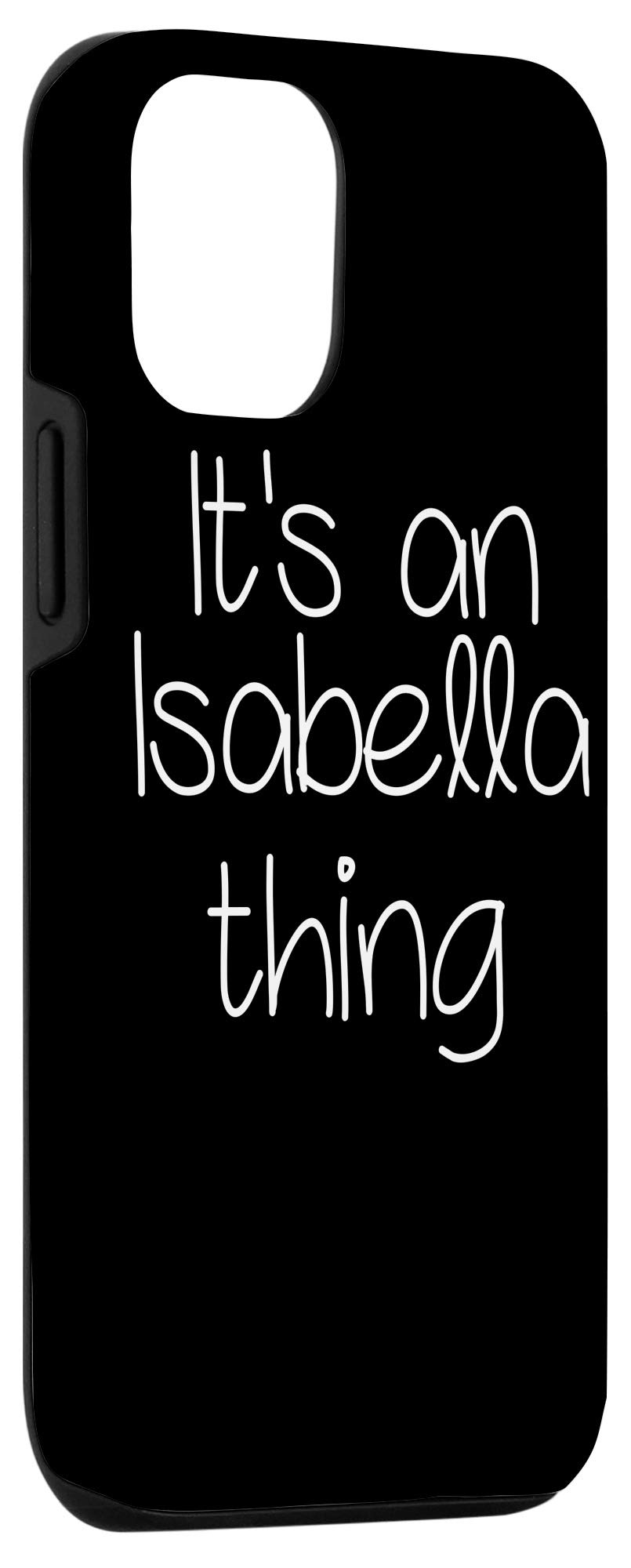 iPhone 12/12 Pro Case - Funny 'It's An Isabella Thing' Birthday Gift for Women | Perfect for Birthday Presents, Name Gifts & Personalized Accessories