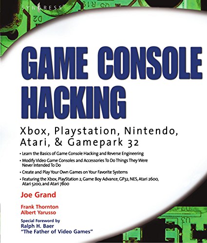 Game Console Hacking Guide: Xbox, PlayStation, Nintendo, Game Boy, Atari & Sega Modding - Step-by-Step Tutorial by Joe Grand | DIY Repair, Homebrew Games & Custom Firmware for Retro Gaming Enthusiasts