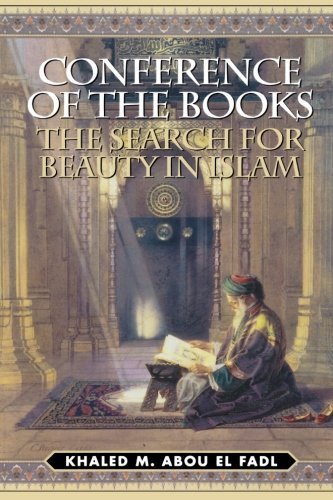Conference of the Books: The Search for Beauty in Islam by Khaled M. Abou El Fadl - Islamic Studies Paperback Book (2001) - Perfect for Academic Research & Spiritual Enlightenment