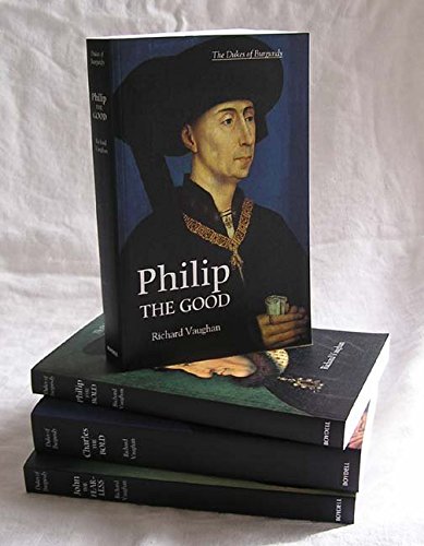 The Dukes of Burgundy: Charles the Bold, John the Fearless, Philip the Bold, Philip the Good - Historical Biography by Richard Vaughan (2008) | Perfect for Medieval History Enthusiasts & European History Studies