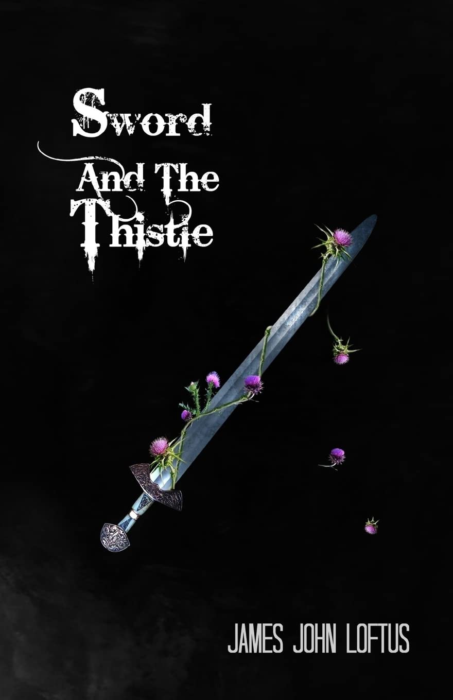 The Sword and the Thistle: Celtic Blood Historical Novel | Epic Adventure, Scottish Clans & Medieval Battles | Perfect for Fans of Outlander and Braveheart