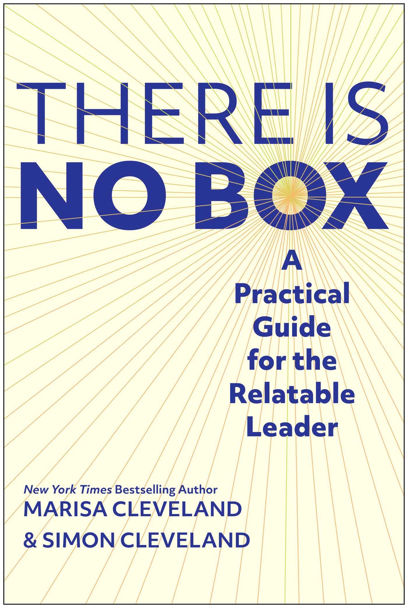 The There Is No Box: A Practical Guide for Relatable Leaders - Essential Leadership Strategies for Business Growth & Team Management