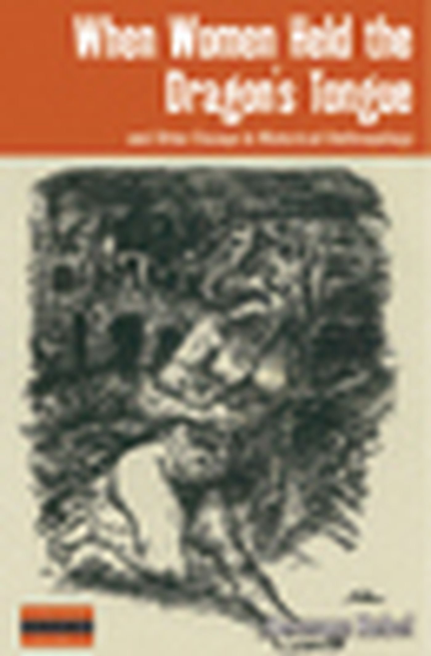 When Women Held the Dragon's Tongue: Historical Anthropology Essays on Gender & Power | Perfect for Academic Research & Cultural Studies