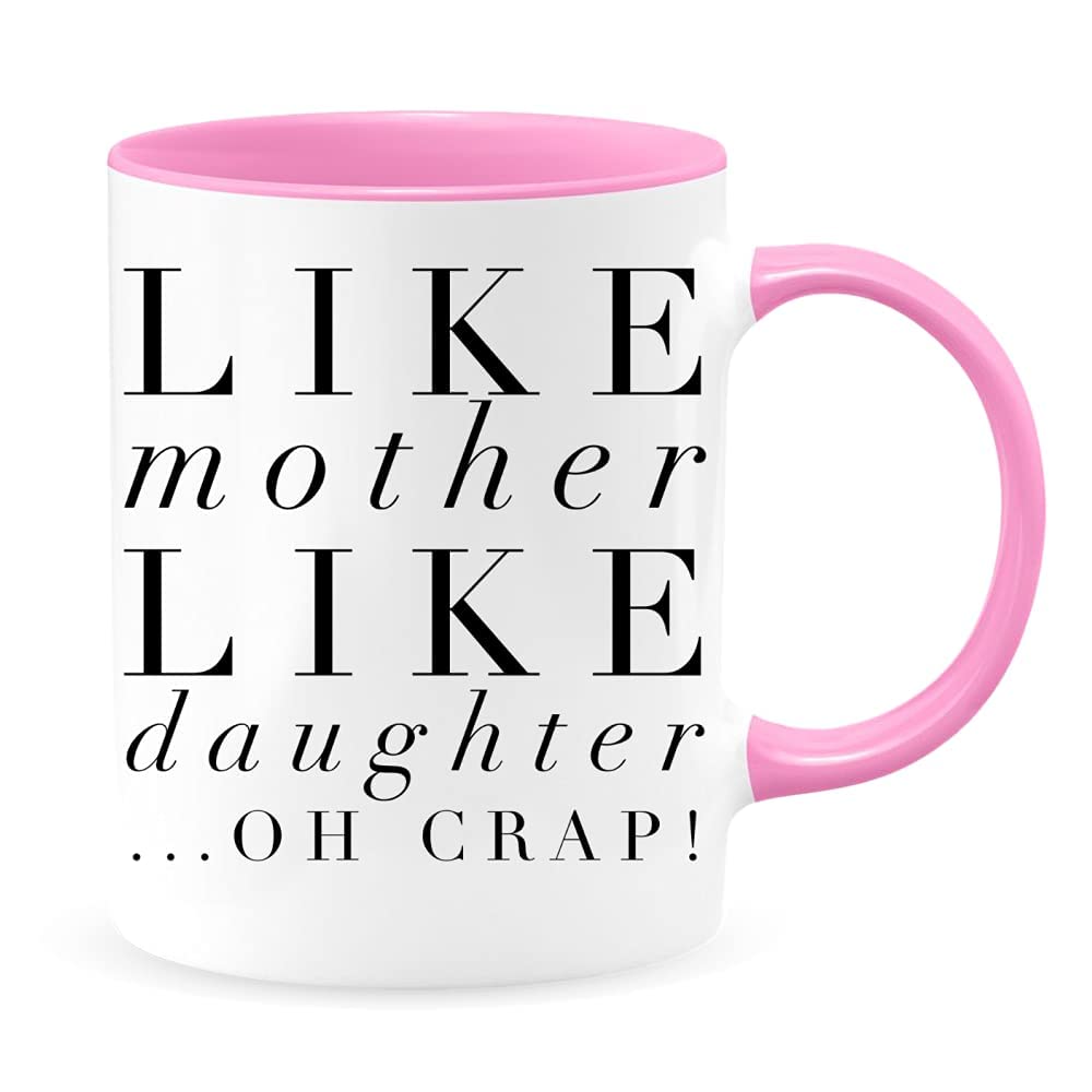 Like Mother Like Daughter Oh Crap Printed Coffee Mug - Premium 15oz Ceramic Cup with Funny Saying - Perfect Mother's Day Gift, Birthday Present from Daughter - Pink - Great for Coffee, Tea, or Hot Chocolate at Home, Office, or as a Thoughtful Gift