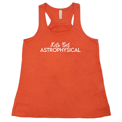 Let's Get Astrophysical Shirt - Space & Astronomy Graphic Tee for Men & Women - Casual Science Lover Outfit for Stargazing, Planetarium Visits & Cosplay