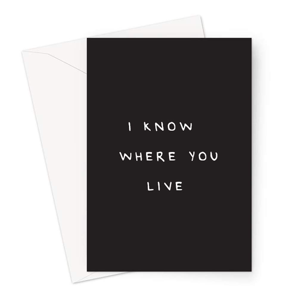 Funny New Home Greeting Card - 'I Know Where You Live' Housewarming Card for Friends, Couples & Family | Perfect Moving Gift & Congratulations Card for New Homeowners | Ideal for Housewarming Parties, Welcome Gifts & New Home Celebrations