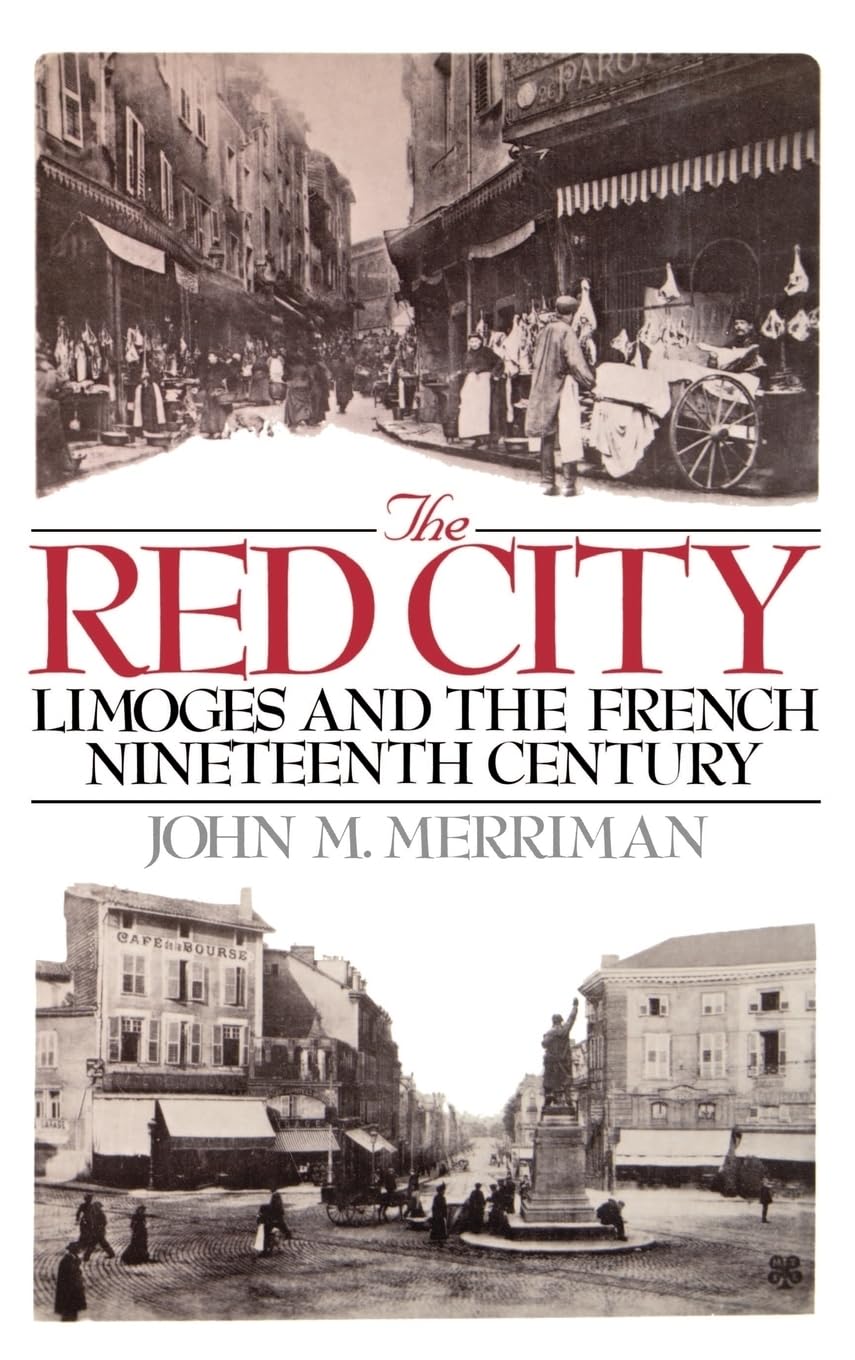 The Red City: Limoges and the French 19th Century - History, Culture & Porcelain | Perfect for History Buffs & Collectors