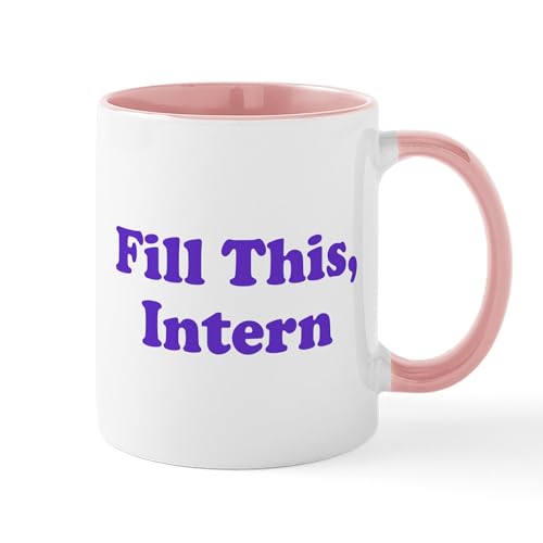 White/Pink Inside - Fill This Intern Coffee Mug Mug