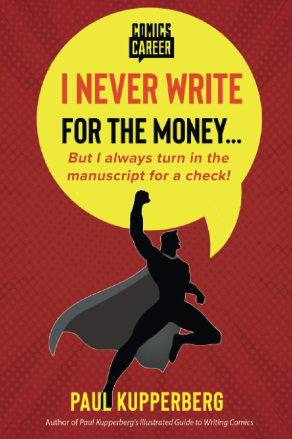 I Never Write for the Money… But Always Turn in the Manuscript for a Check - Motivational Writing Book for Authors & Aspiring Writers | Perfect for Creative Writing Inspiration & Publishing Success