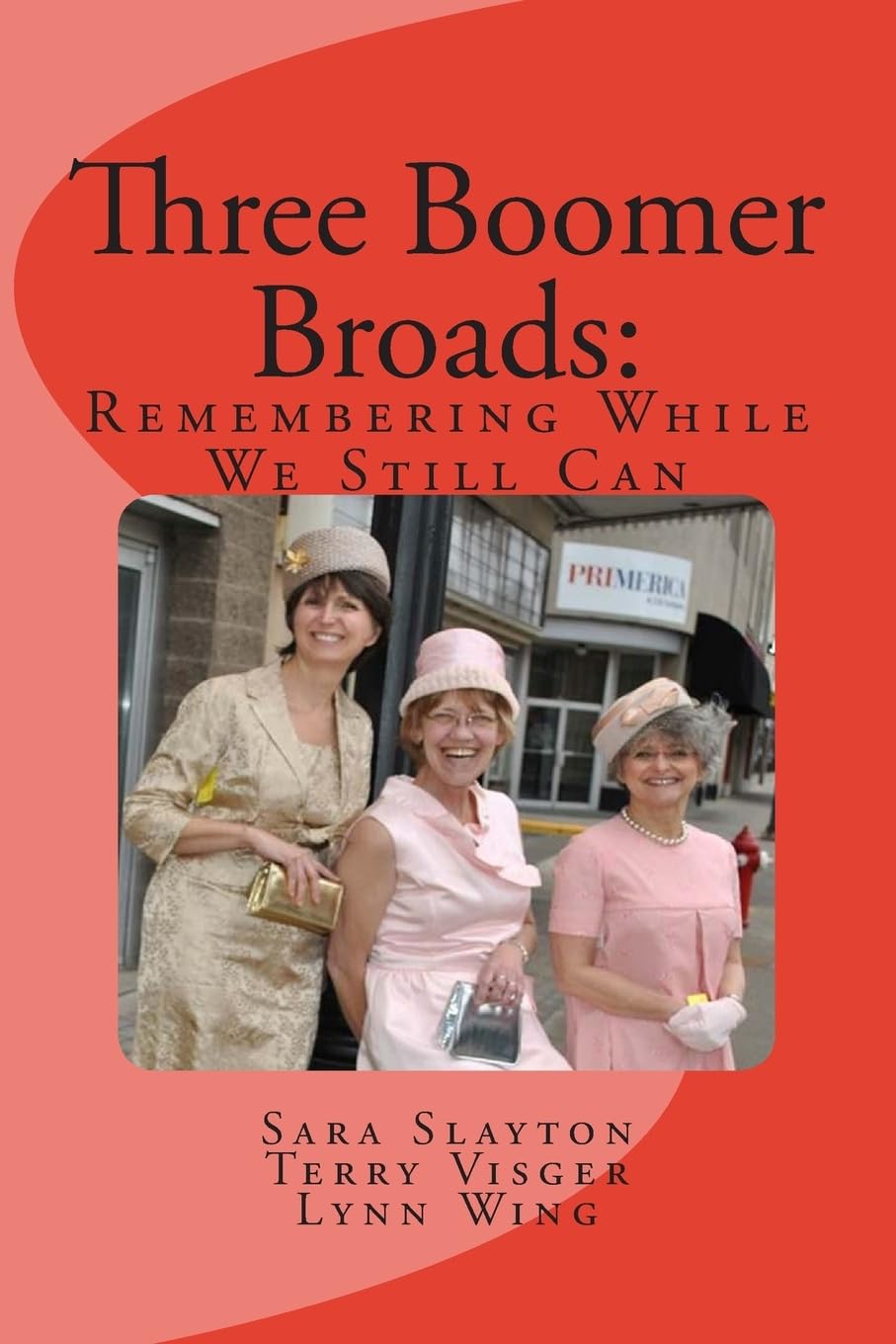 Three Boomer Broads: A Nostalgic Memoir Book for Baby Boomer Women - Perfect for Book Clubs, Gifts & Reminiscing About the Good Old Days