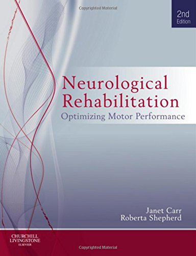 Neurological Rehabilitation: Optimizing Motor Performance, 2nd Edition by Janet H. Carr & Shepherd - Physical Therapy Textbook for Stroke Recovery & Brain Injury Therapy | Ideal for Clinicians & Rehabilitation Specialists