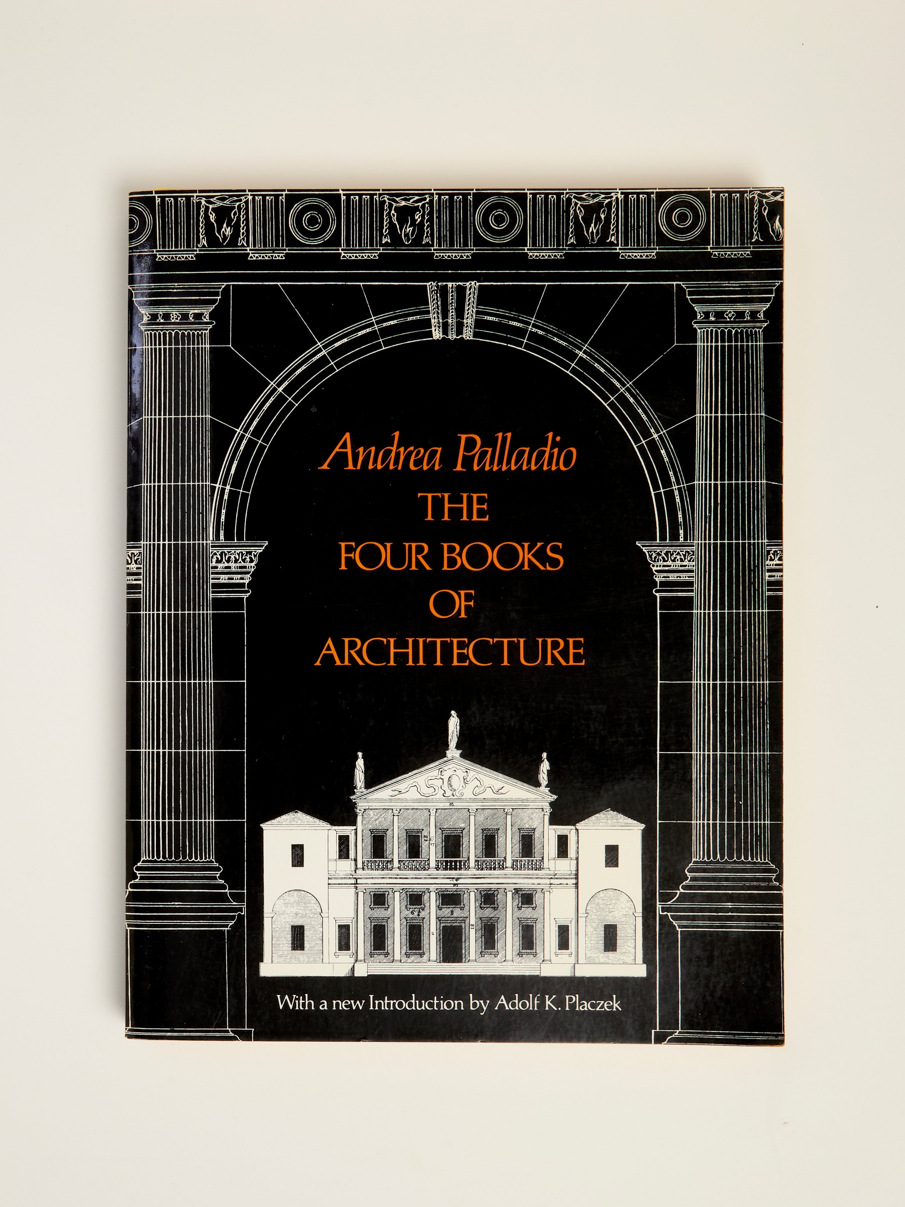 The Four Books of Architecture by Andrea Palladio - Classic Architectural Masterpiece for Home Design, Renovation & Historical Studies | Perfect for Architects, Students & History Enthusiasts