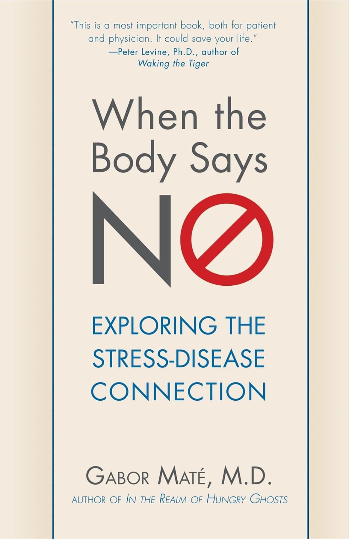 When the Body Says No: Exploring the Stress-Disease Connection - Understanding Mind-Body Health for Stress Management and Wellness (Ideal for Healthcare Professionals & Self-Care)