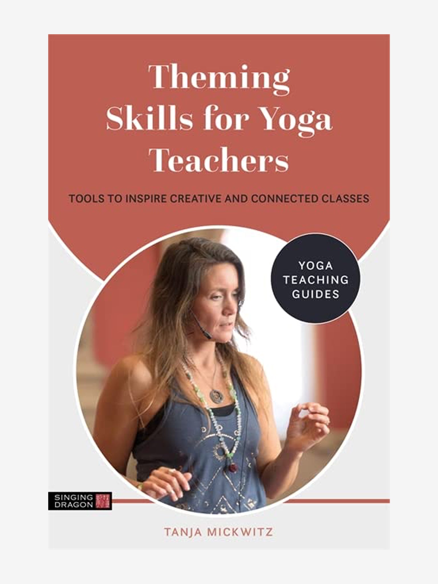 Yoga Teaching Theming Skills Guide - Creative Class Ideas & Techniques for Yoga Instructors | Perfect for Workshops, Retreats & Online Classes
