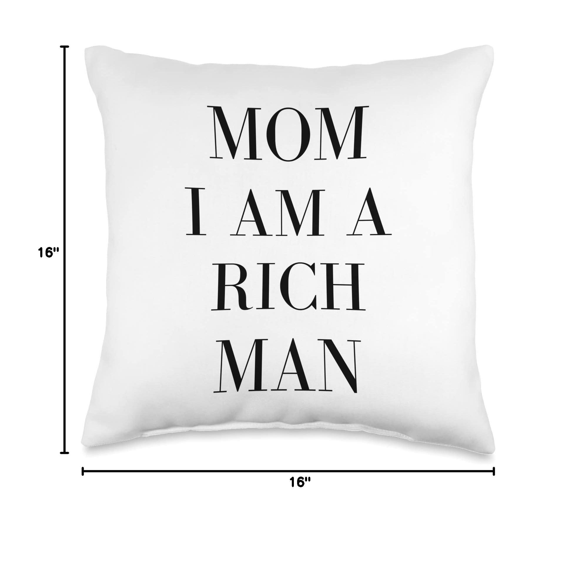 Funny 'Mom, I am a Rich Man' Throw Pillow - Soft Decorative Cushion for Living Room, Bedroom, or Office - Perfect Gift for Men, Women & Graduates