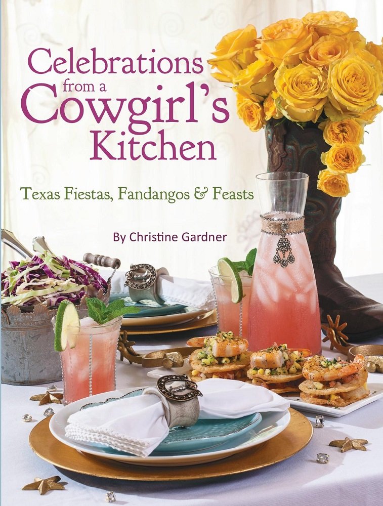 Texas Cowgirl's Kitchen Cookbook: Authentic Recipes for Fiestas, Fandangos & Hearty Feasts | Perfect for Western-Themed Parties, Ranch Gatherings & Tex-Mex Cooking