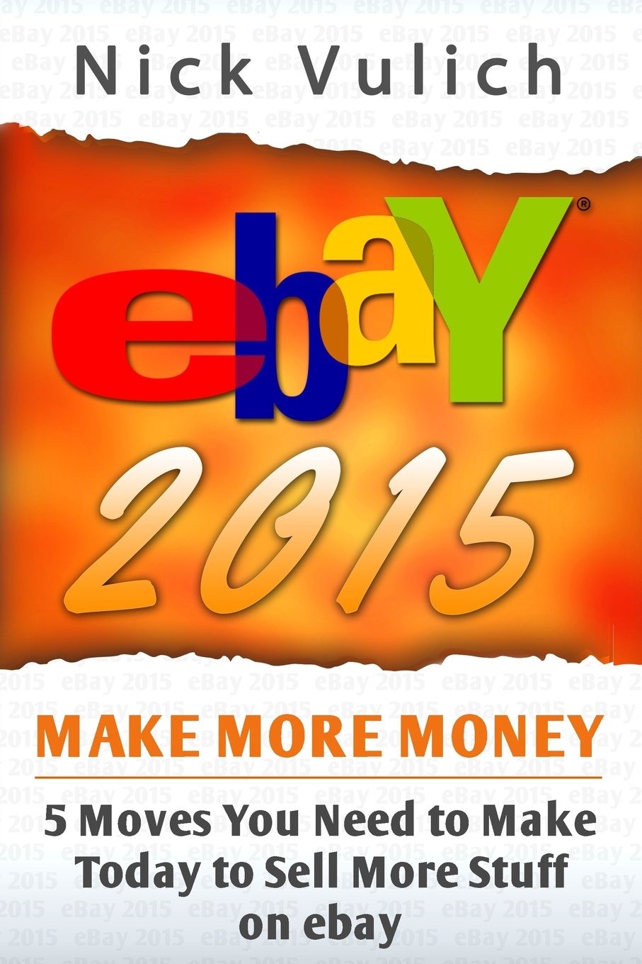 eBay Selling Guide 2015: 5 Essential Strategies to Boost Sales on eBay - Perfect for Online Sellers & Small Businesses