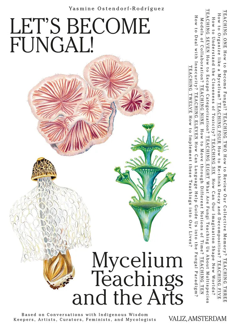 Let’s Become Fungal! Mycelium Teachings and Arts Book by Yasmine Ostendorf Rodríguez - Explore Mushroom Cultivation, Nature Connection & Creative Inspiration for Artists and Gardeners