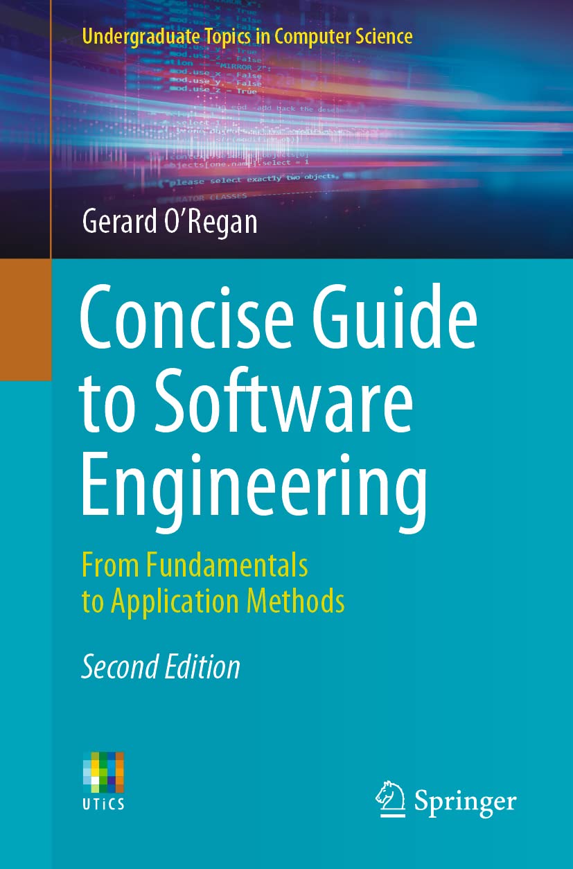 Software Engineering Guide: Fundamentals to Application Methods for Computer Science Students | Perfect for Academic Studies & Professional Development