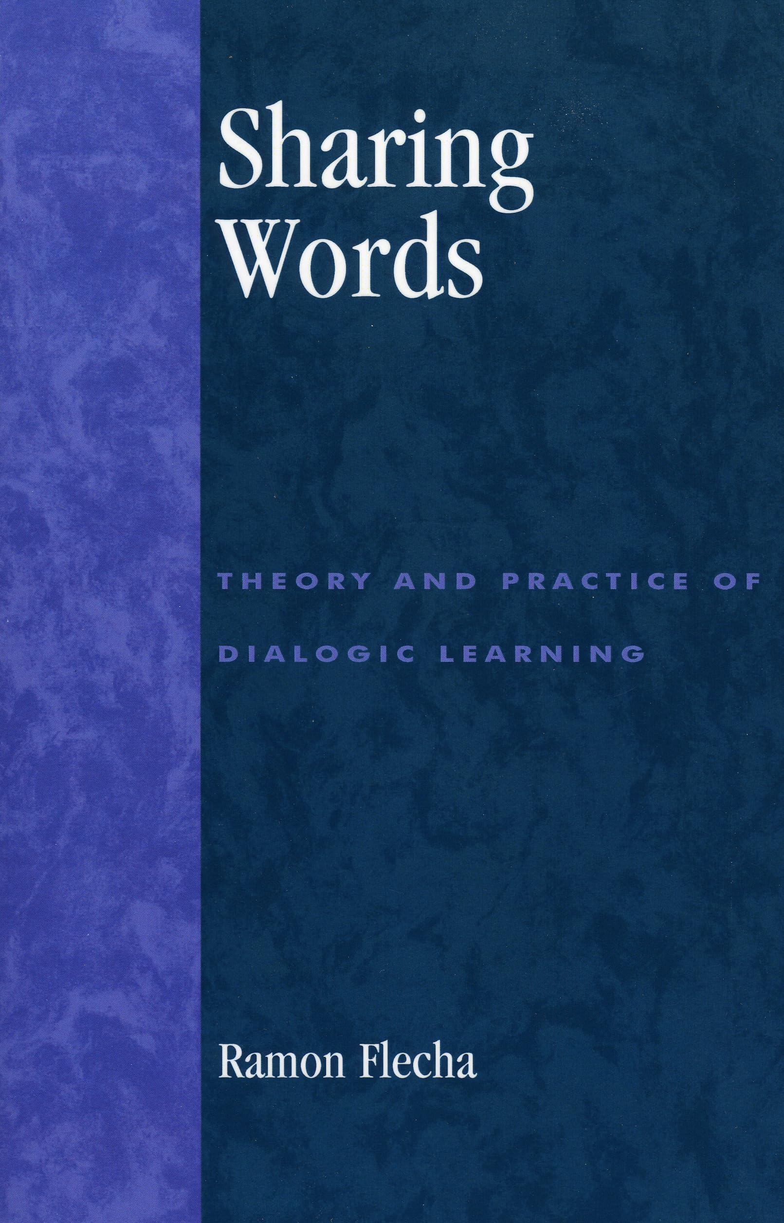 Dialogic Learning: Theory and Practice - Critical Perspectives Series Inspired by Paulo Freire | Educational Books for Teachers & Researchers | Classroom Application & Professional Development