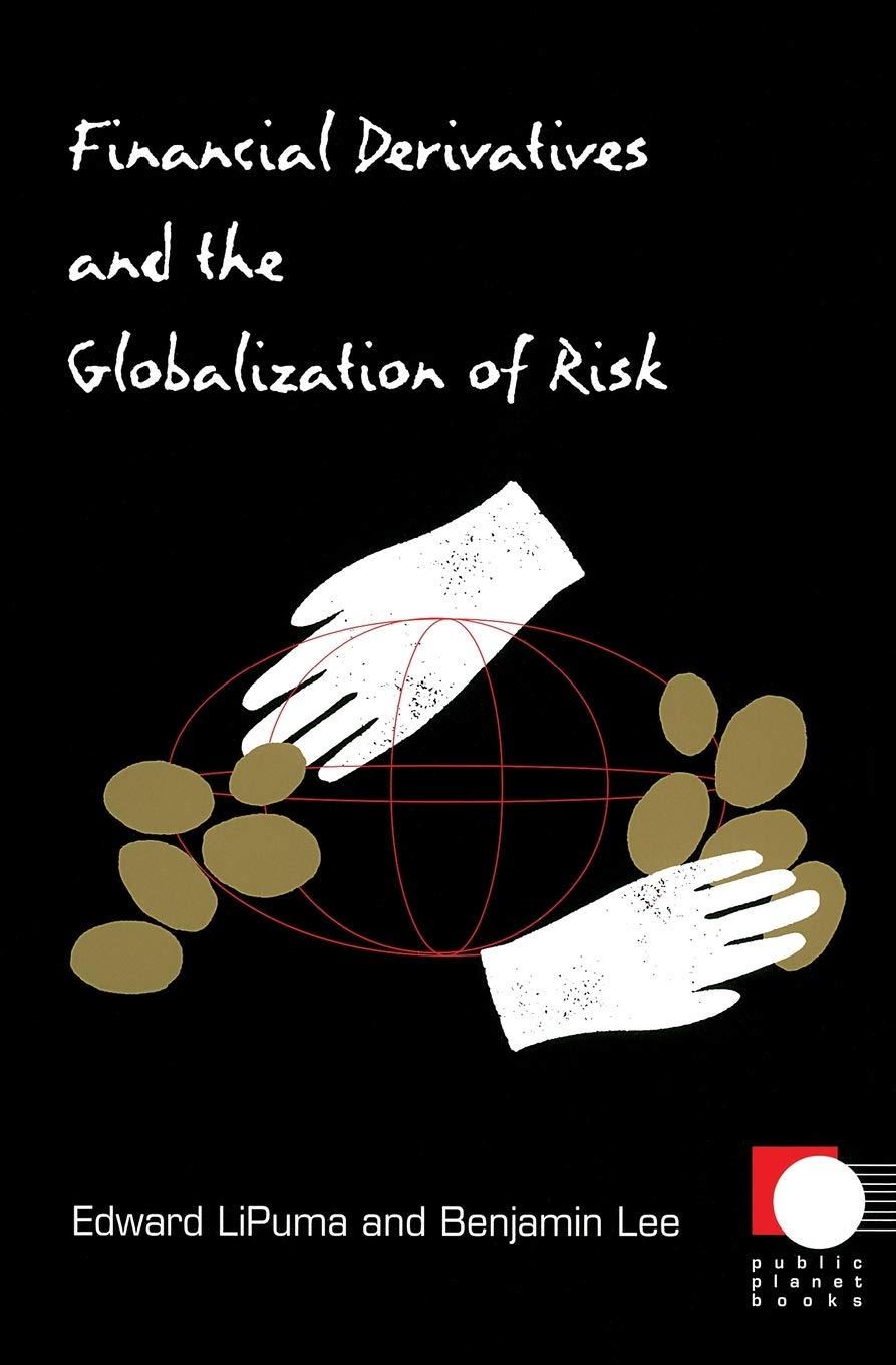 Financial Derivatives and the Globalization of Risk - Public Planet Books | Economics & Finance Theory | Investment Risk Management for Global Markets