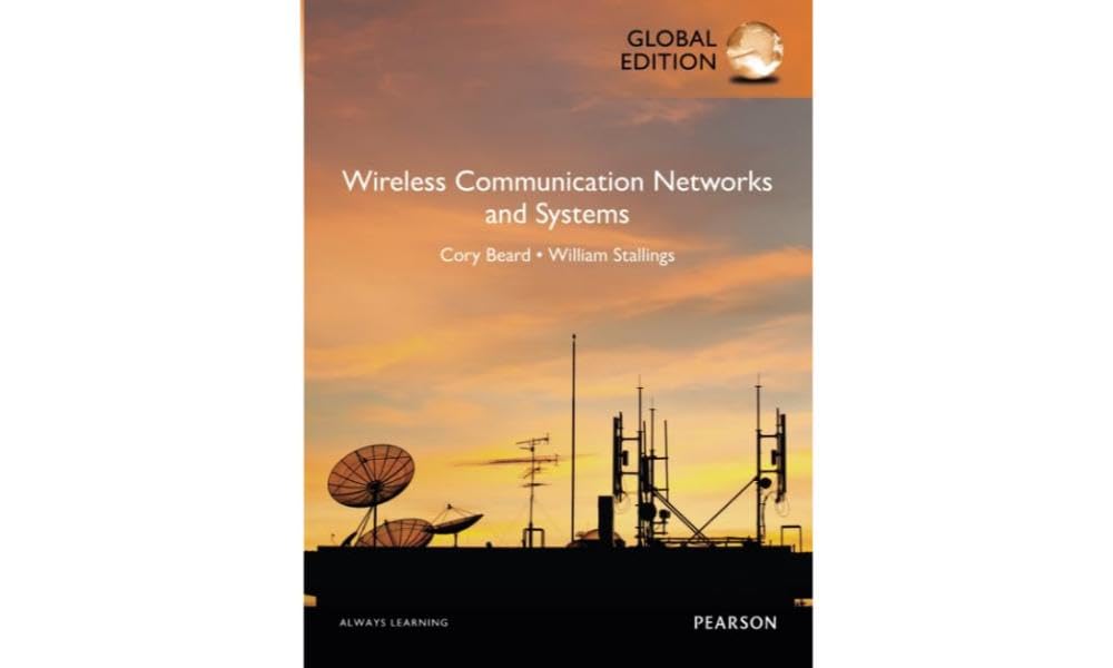 Wireless Communication Networks and Systems - Global Edition Textbook | Study Guide for Engineering & IT Students | Classroom & Remote Learning